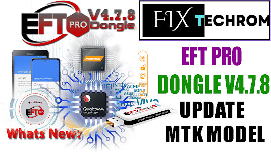 EFT Pro Dongle V4.7.8 | Update MTK Model | Added AUTH Tecno/Infinix | Frp Bypass Tool