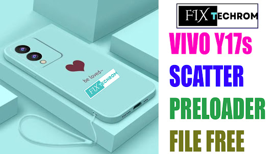 VIVO Y17s Scatter Preloader File Free Download | Vivo Y17s FRP File Free