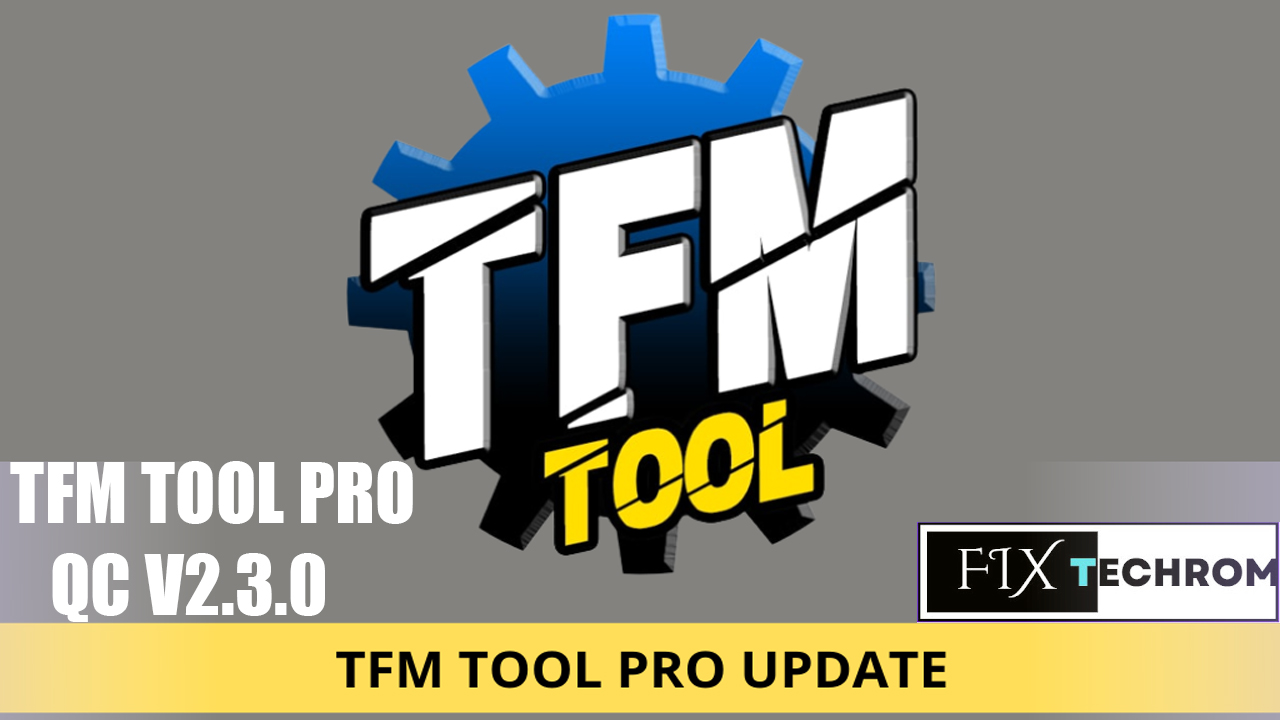 TFM Tool Pro QC V2.3.0 | Factory Reset With FRP | Unlock MDM