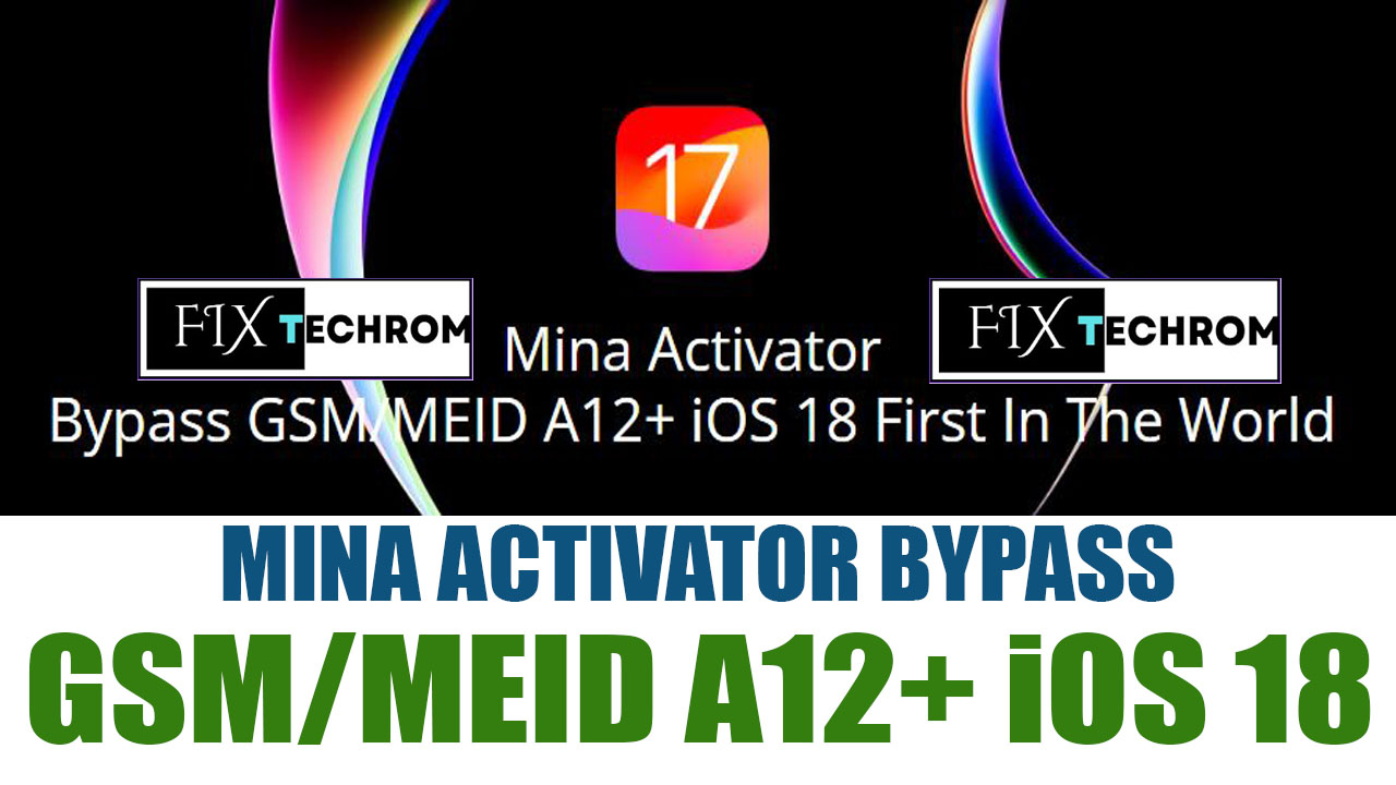 Mina Activator Bypass GSM/MEID A12+ iOS 18 Free Download