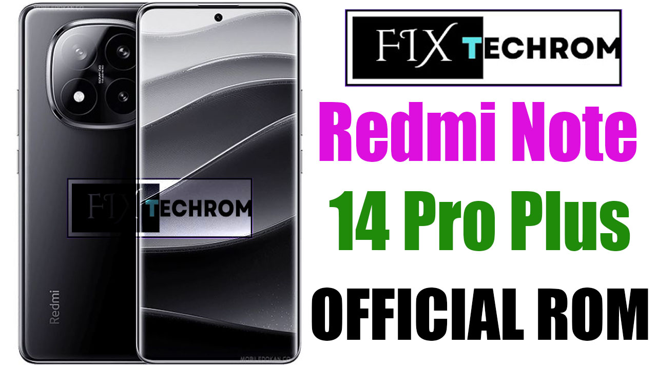 Redmi Note 14 Pro Plus Official Stock Rom Free Download