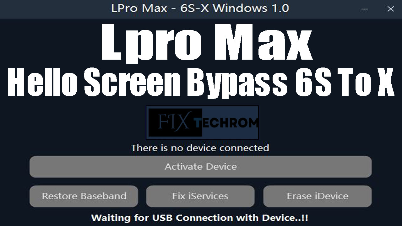 Lpro Max Tool 2024 Hello Screen Bypass Signal IPhone 6S To X Free Download