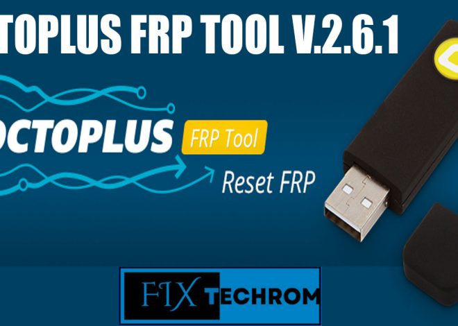 Octoplus FRP Tool v.2.6.1 Latest Update Version Free Download