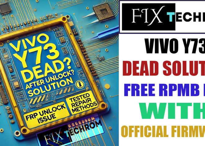 VIVO Y73 DEAD SOLUTION FREE RPMB FILE WITH FIRMWARE
