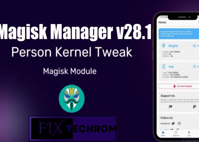 Free Download Magisk Manager v28.1 Latest Version