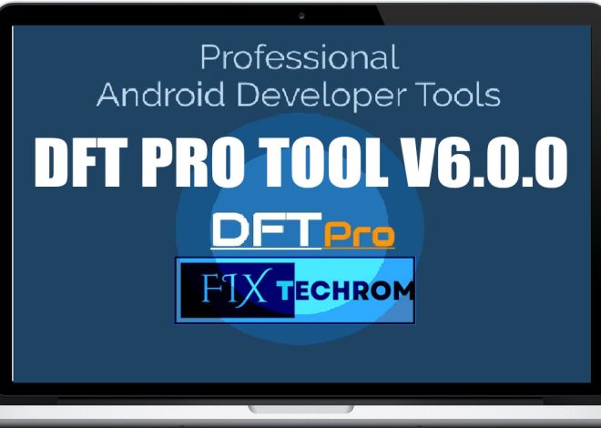 DFT PRO Tool v6.0.0 Latest Update Free Download