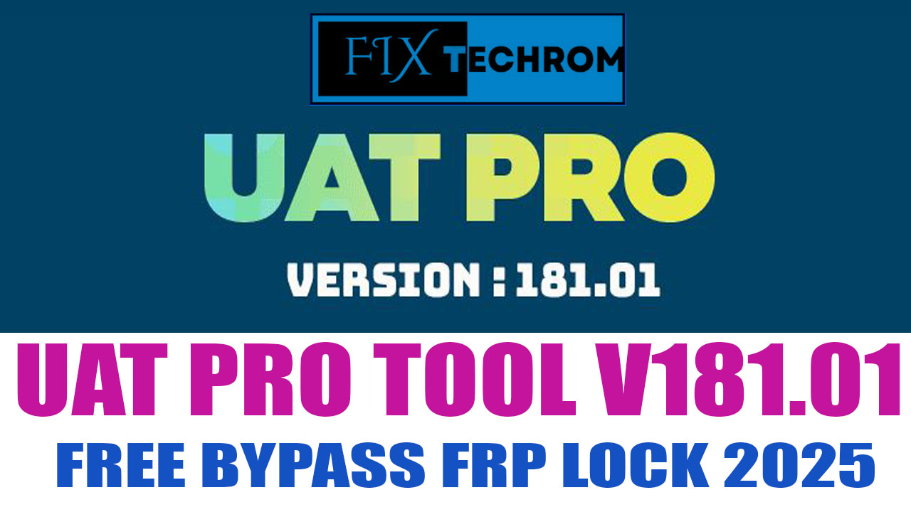 UAT PRO TOOL V181.01 FREE BYPASS FRP LOCK 2025