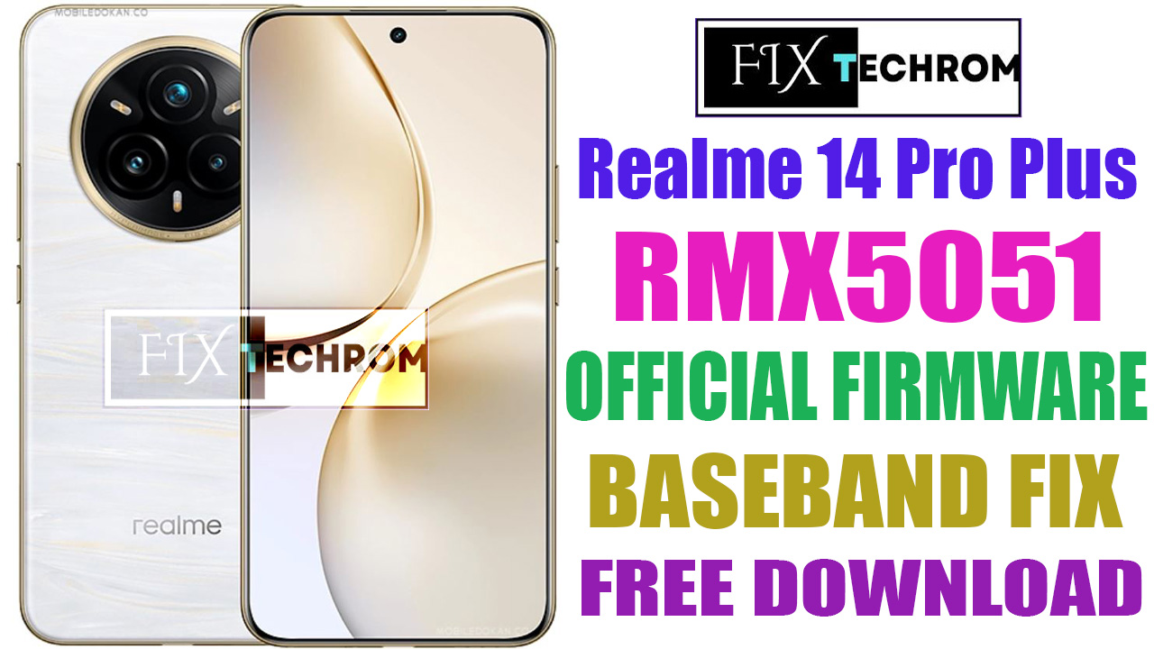 Realme 14 Pro Plus RMX5051 Official Firmware Flash File Download