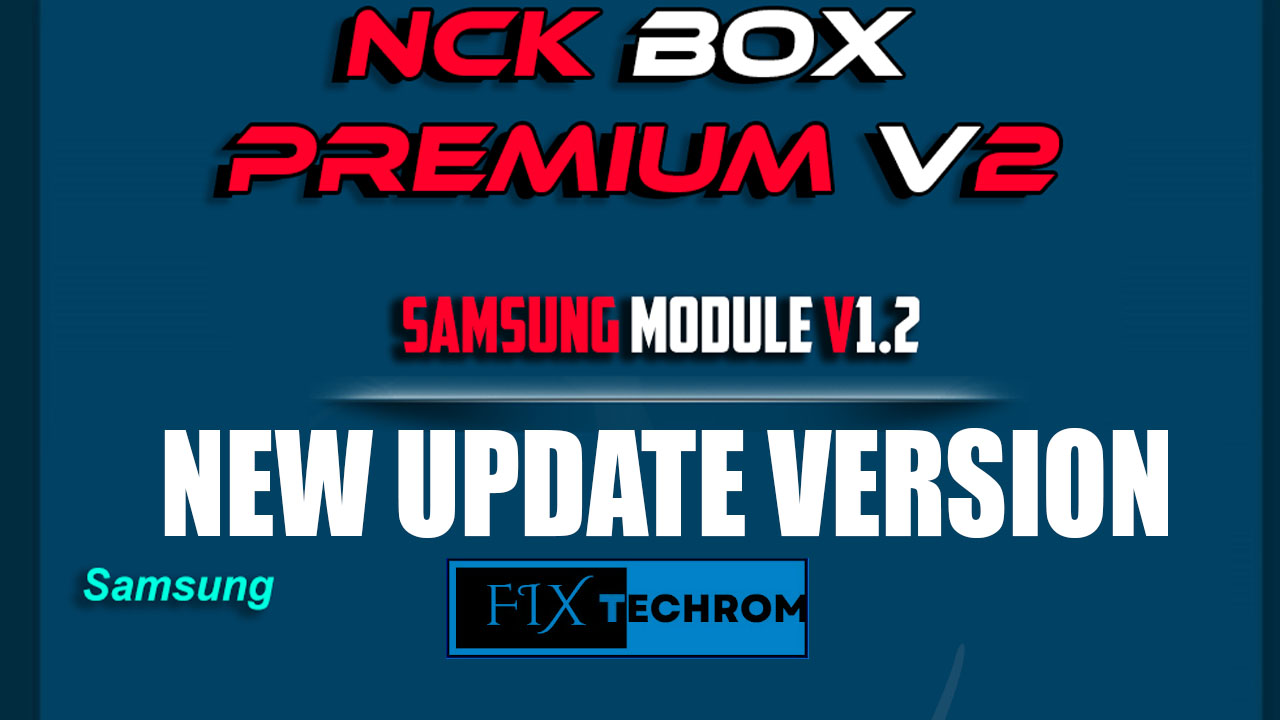 NCK Pro Samsung Module v1.2 Latest Update Free Download