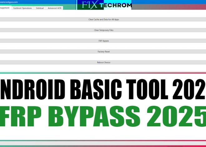 Android Basic Tool 2025 FRP Bypass 2025 Free Download