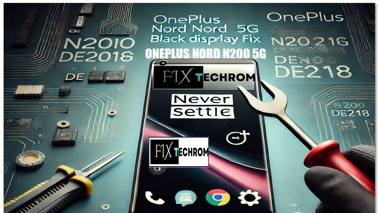 ONEPLUS NORD N200 5G DE2118 BLACK DISPLAY FIX FILE FREE