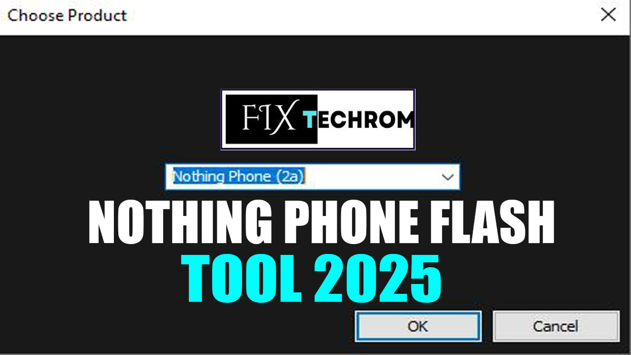 Nothing Phone Flash Tool 2025 Flash UserData Free Download