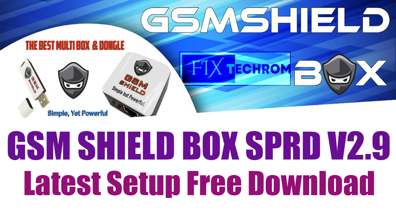 GSM Shield Box SPRD v2.9 Latest Setup Free Download