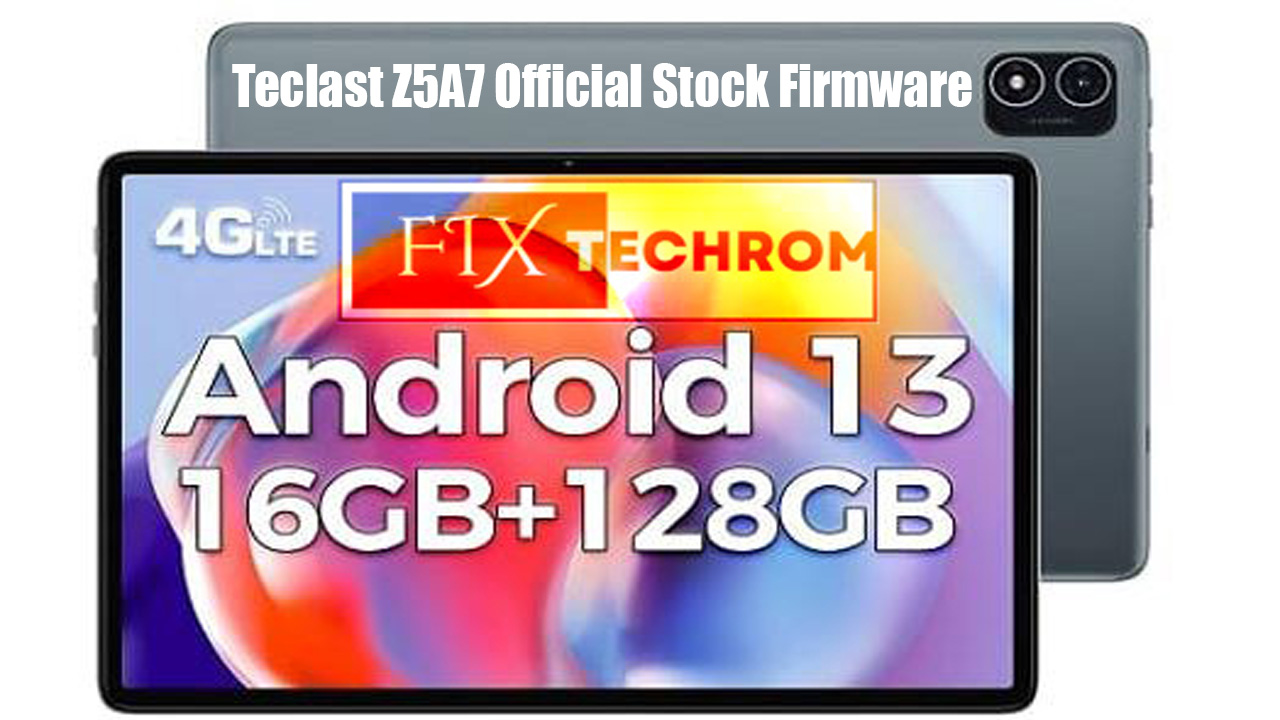Teclast Z5A7 Official Stock Firmware Flash File