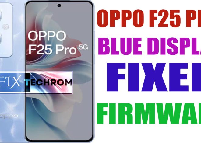 OPPO F25 PRO Blue Display Fix Firmware Free Download