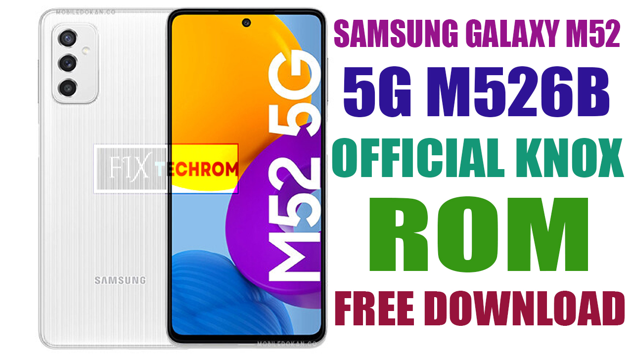 Samsung Galaxy M52 5G M526B Official KNOX ROM Download