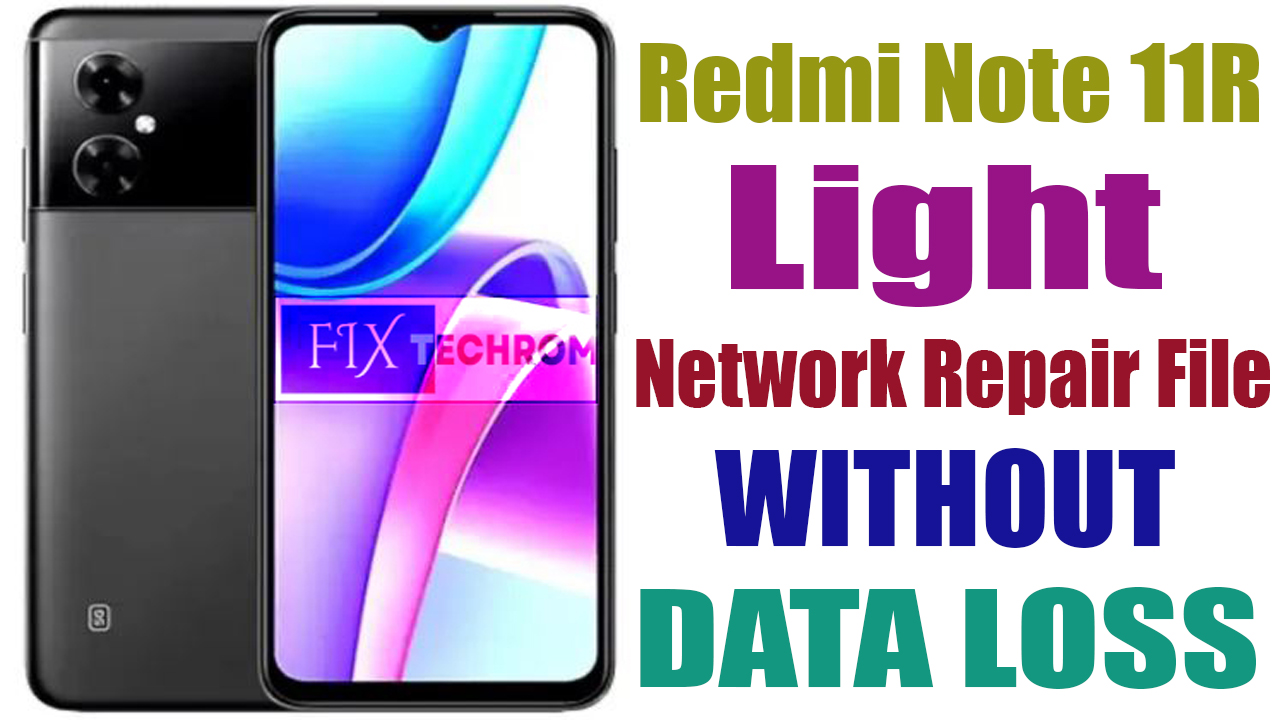 Redmi Note 11R Light Network Repair File Without Data Loss