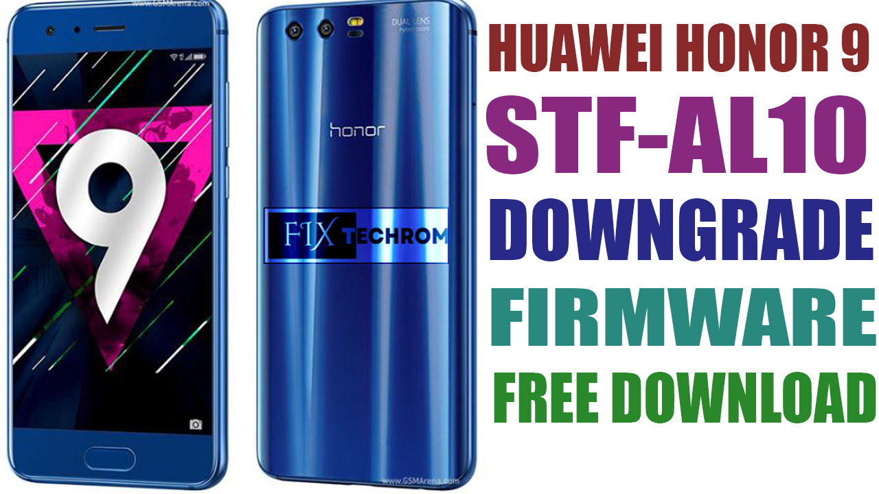 HUAWEI Honor 9 STF-AL10 Downgrade Firmware