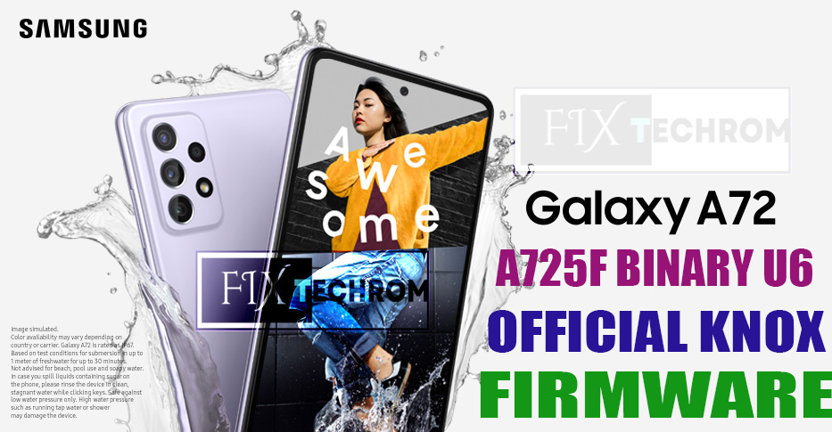 Samsung Galaxy A72 A725F Binary U6 Official KNOX Firmware