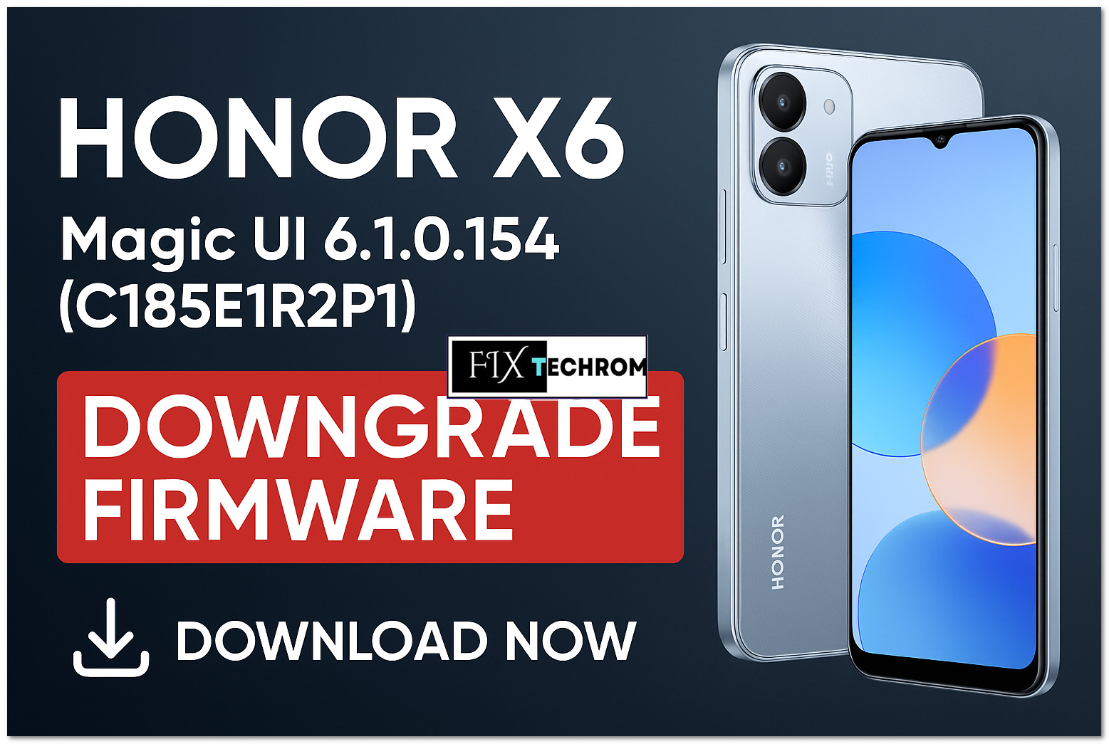 HONOR X6 Magic UI 6.1.0.154 Downgrade Firmware