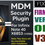 Infinix Note 40 X6853 [V3392] MDM Security Plugin Unlock File