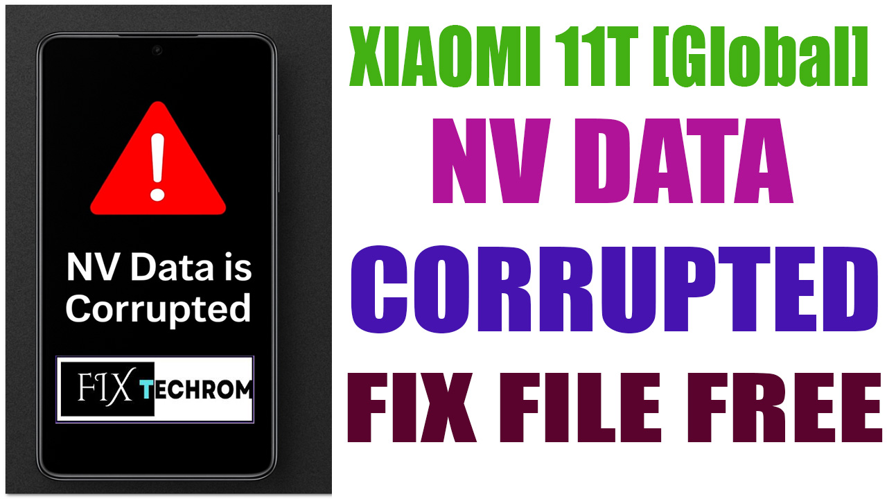 Xiaomi 11T [Global] NV Data Corrupted Fix File Free Download