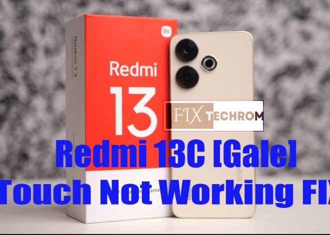 Redmi 13C [Gale] Touch Not Working Problem Fix File